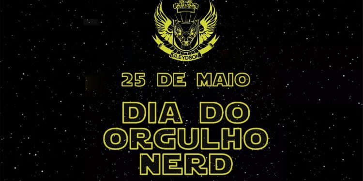 25 de Maio, O Dia do Orgulho NERD: Enfim Uma Celebração Épica da Cultura Geek!
