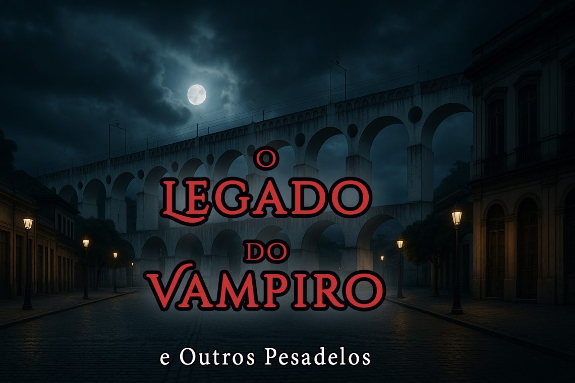 Titulo do Livro O Legado do Vampiro e Outros Pesadelos